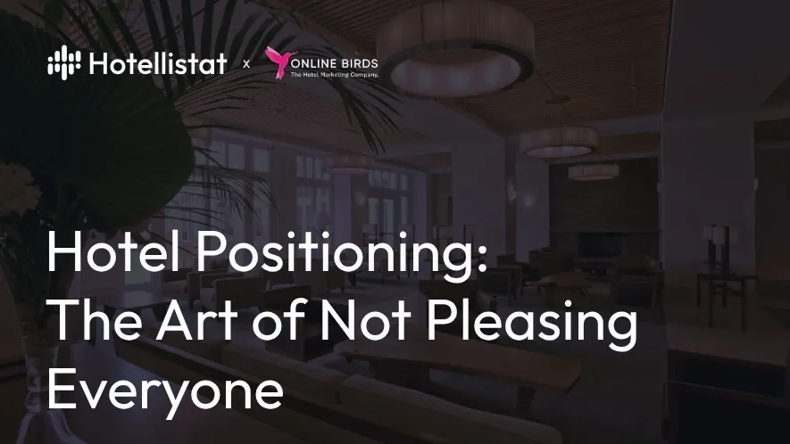 Banner of the post: Positionierung von Hotels - Die Kunst nicht jedem zu gefallen!