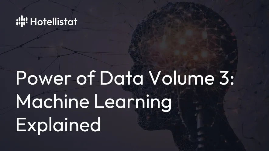Banner of the post: Using the Power of Data for Informed Decisions. Volume 3: Discover how ARIS works for your hotel by understanding what machine learning and artificial intelligence is all about.
